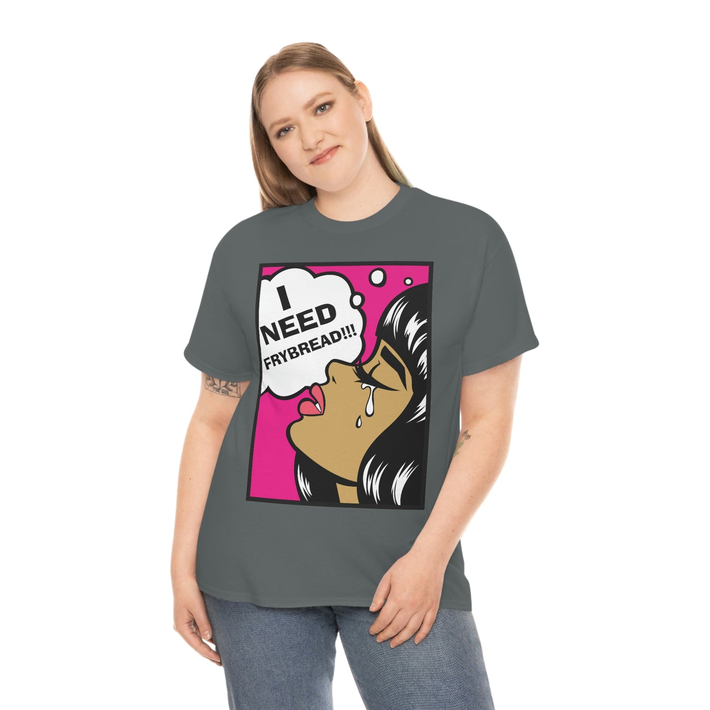I Need Frybread Unisex Heavy Cotton Tee