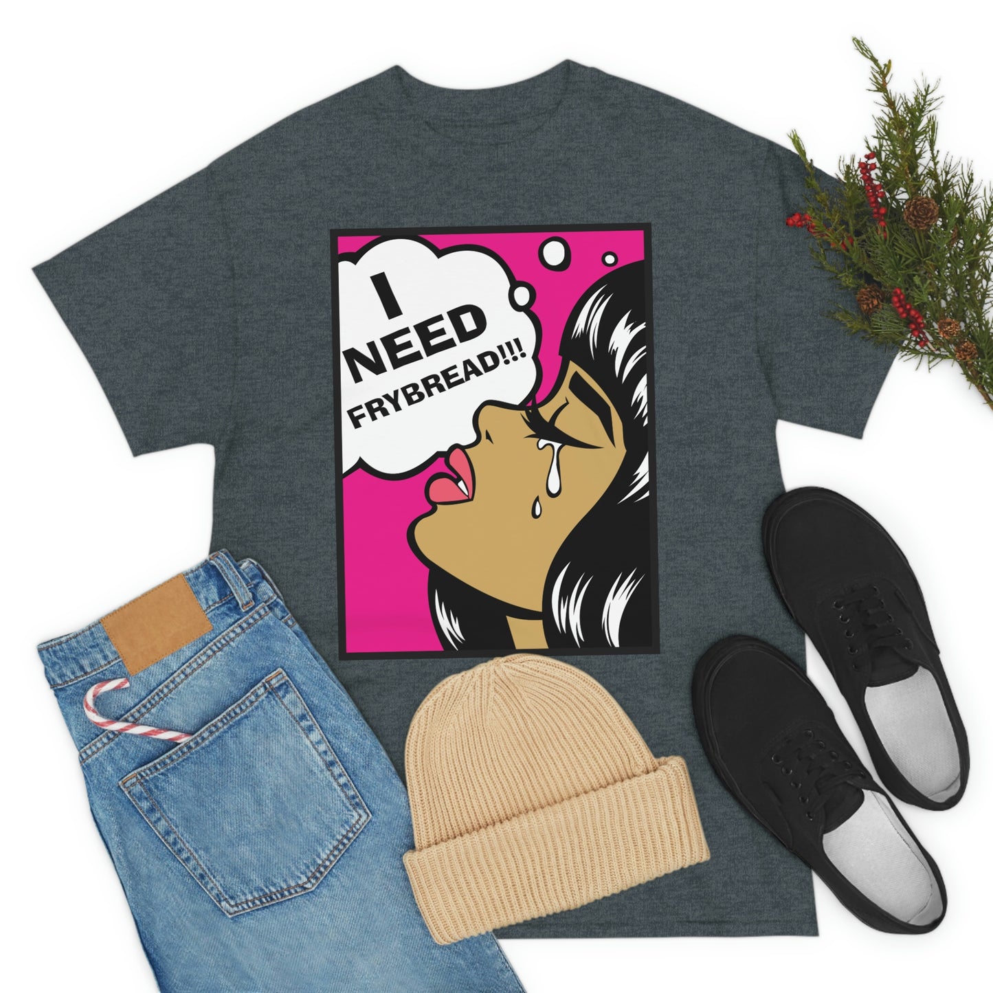I Need Frybread Unisex Heavy Cotton Tee